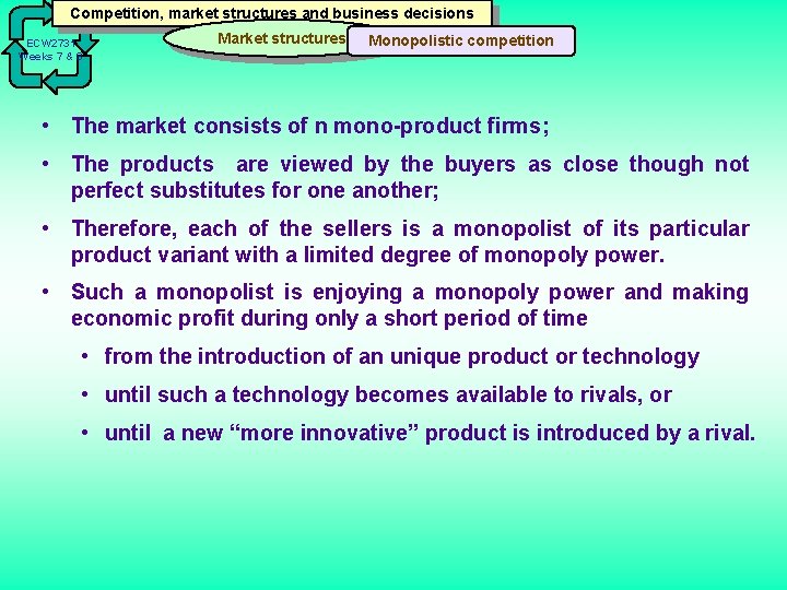 Competition, market structures and business decisions ECW 2731 Weeks 7 & 8 Market structures