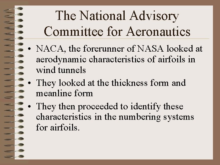 The National Advisory Committee for Aeronautics • NACA, the forerunner of NASA looked at