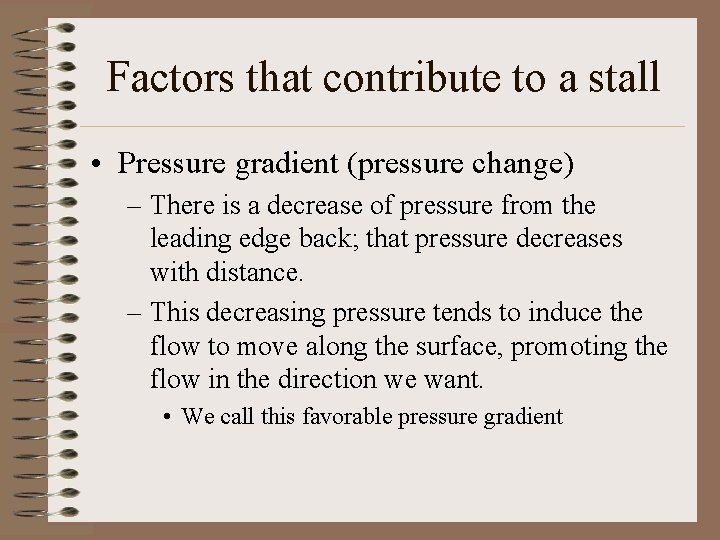 Factors that contribute to a stall • Pressure gradient (pressure change) – There is Factors that contribute to a stall • Pressure gradient (pressure change) – There is