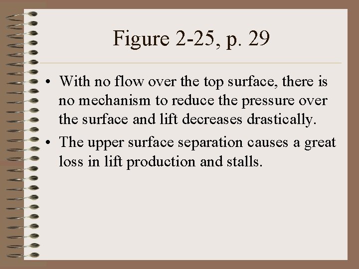 Figure 2 -25, p. 29 • With no flow over the top surface, there