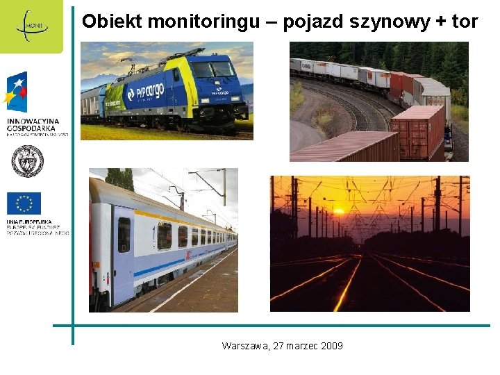 Obiekt monitoringu – pojazd szynowy + tor Warszawa, 27 marzec 2009 