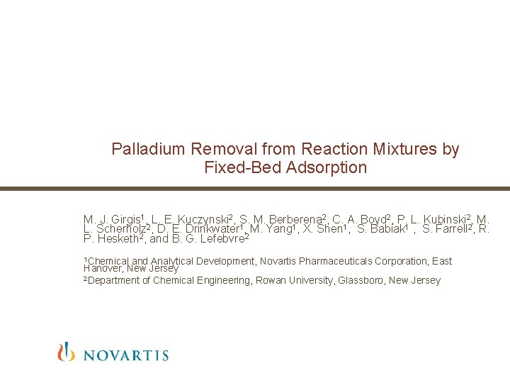 Palladium Removal from Reaction Mixtures by Fixed-Bed Adsorption M. J. Girgis 1, L. E.