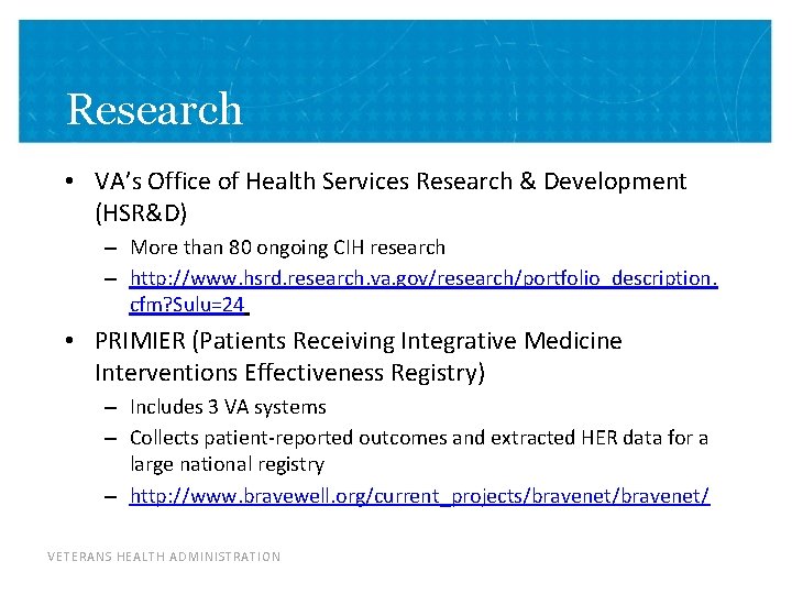 Research • VA’s Office of Health Services Research & Development (HSR&D) – More than