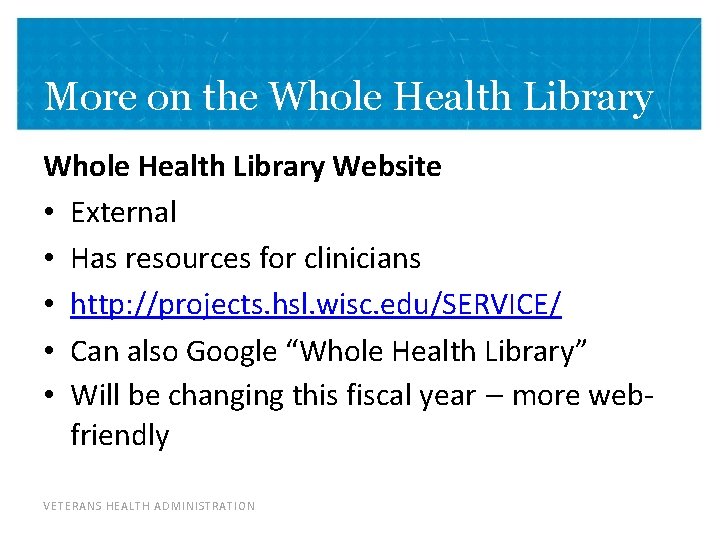 More on the Whole Health Library Website • External • Has resources for clinicians