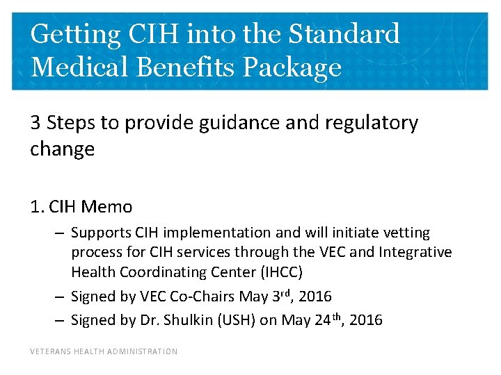 Getting CIH into the Standard Medical Benefits Package 3 Steps to provide guidance and