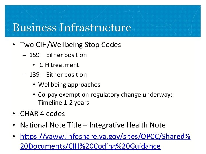 Business Infrastructure • Two CIH/Wellbeing Stop Codes – 159 – Either position • CIH