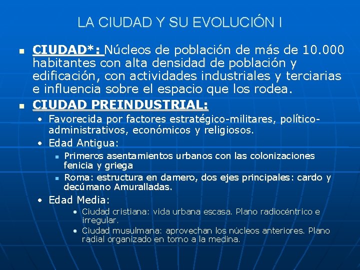 LA CIUDAD Y SU EVOLUCIÓN I CIUDAD*: Núcleos de población de más de 10.