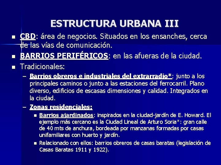 ESTRUCTURA URBANA III CBD: área de negocios. Situados en los ensanches, cerca de las