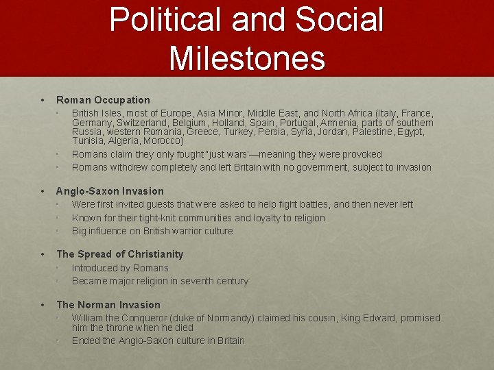 Political and Social Milestones • Roman Occupation • British Isles, most of Europe, Asia