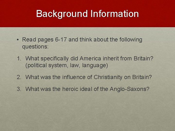 Background Information • Read pages 6 -17 and think about the following questions: 1.