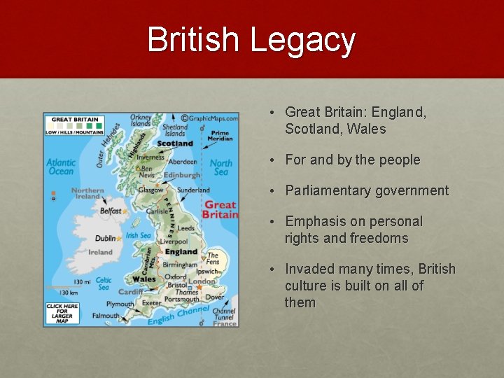 British Legacy • Great Britain: England, Scotland, Wales • For and by the people