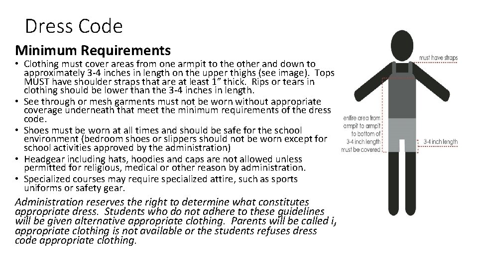 Dress Code Minimum Requirements • Clothing must cover areas from one armpit to the