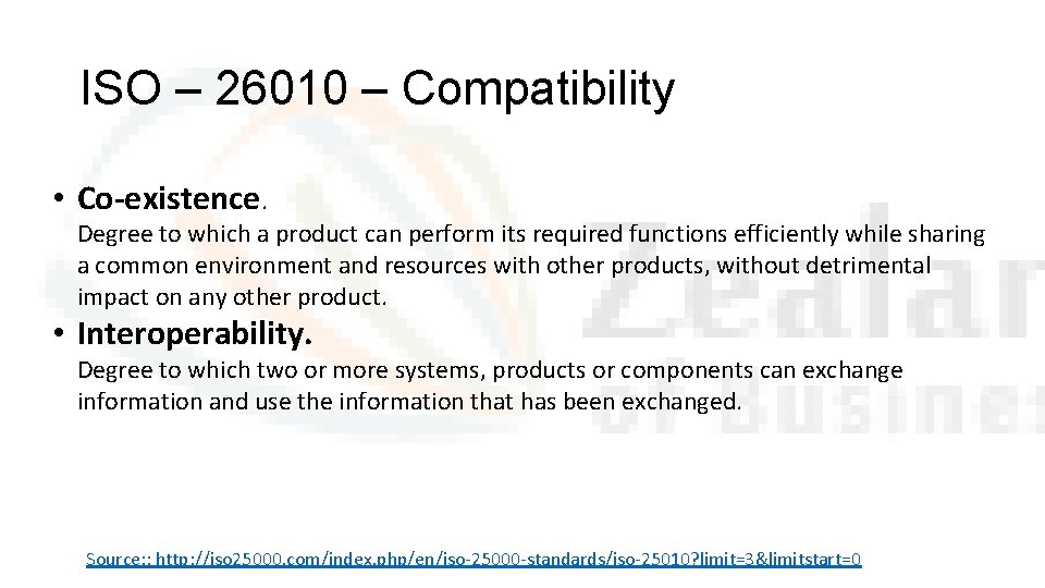 ISO – 26010 – Compatibility • Co-existence. Degree to which a product can perform