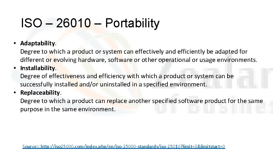 ISO – 26010 – Portability • Adaptability. Degree to which a product or system