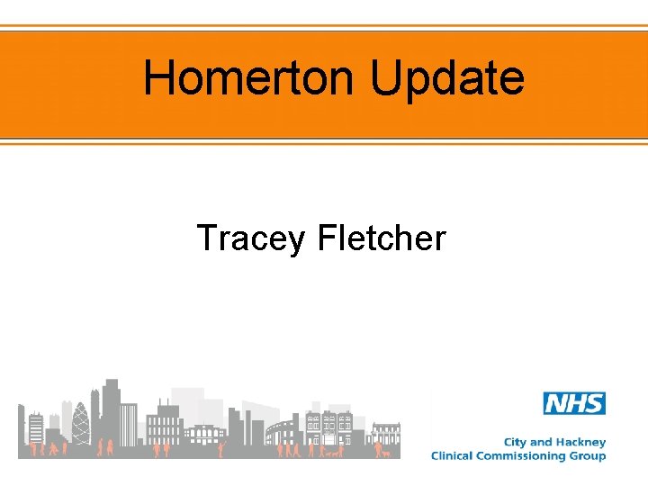 Homerton Update Tracey Fletcher 