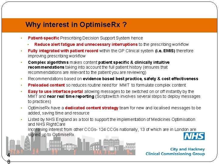 Why interest in Optimise. Rx ? • • 4 8 Patient-specific Prescribing Decision Support