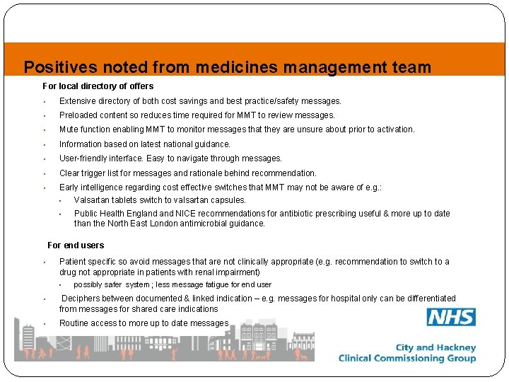 Positives noted from medicines management team For local directory of offers • Extensive directory