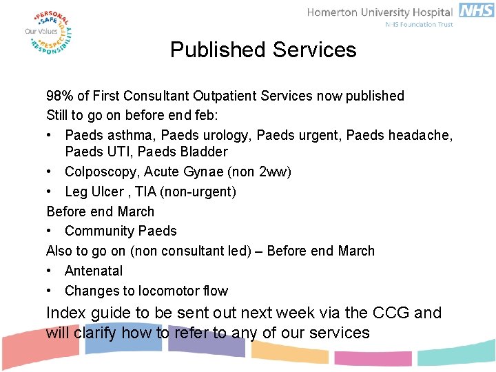 Published Services 98% of First Consultant Outpatient Services now published Still to go on