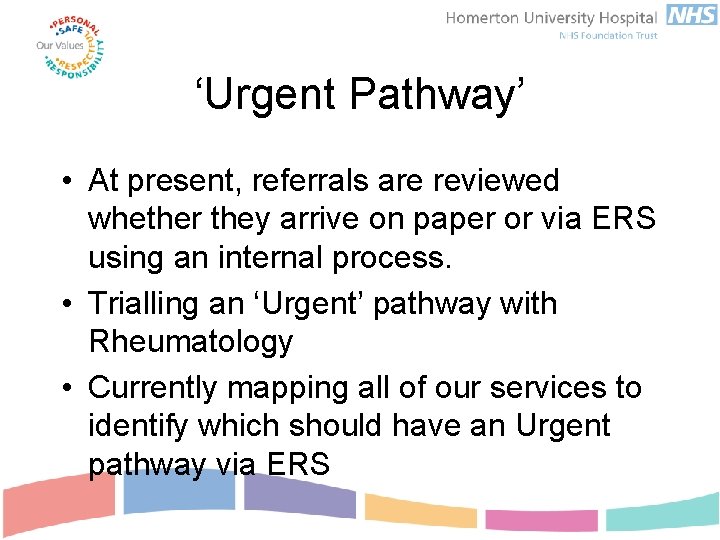 ‘Urgent Pathway’ • At present, referrals are reviewed whether they arrive on paper or