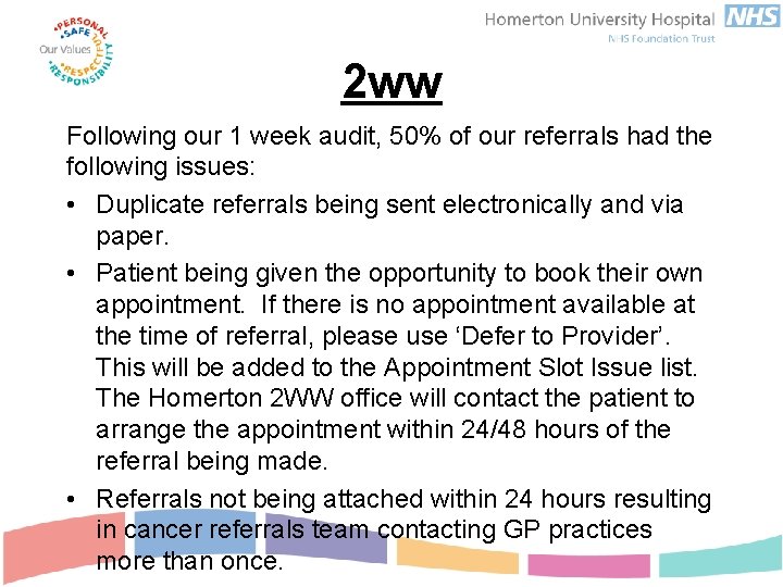 2 ww Following our 1 week audit, 50% of our referrals had the following