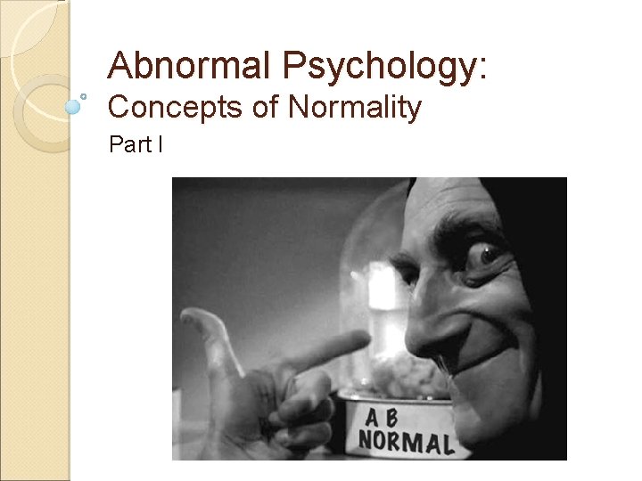 Abnormal Psychology: Concepts of Normality Part I 