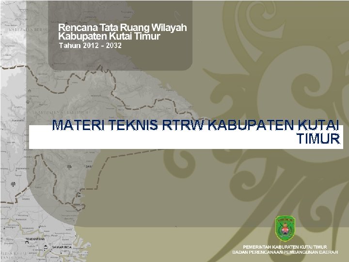 MATERI TEKNIS RTRW KABUPATEN KUTAI TIMUR . 