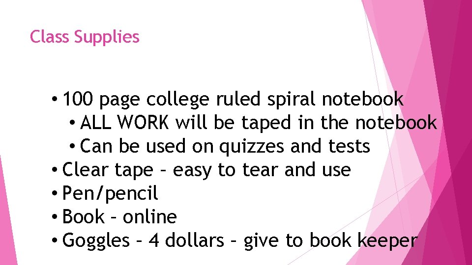 Class Supplies • 100 page college ruled spiral notebook • ALL WORK will be