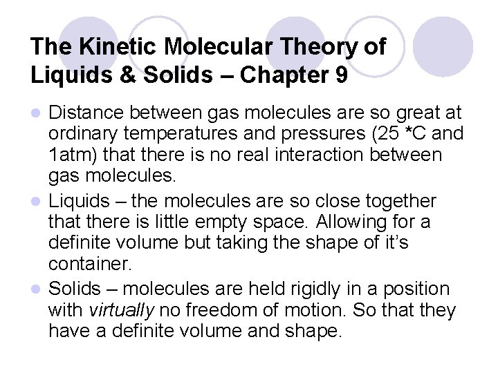 The Kinetic Molecular Theory of Liquids & Solids – Chapter 9 Distance between gas
