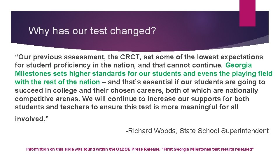 Why has our test changed? “Our previous assessment, the CRCT, set some of the