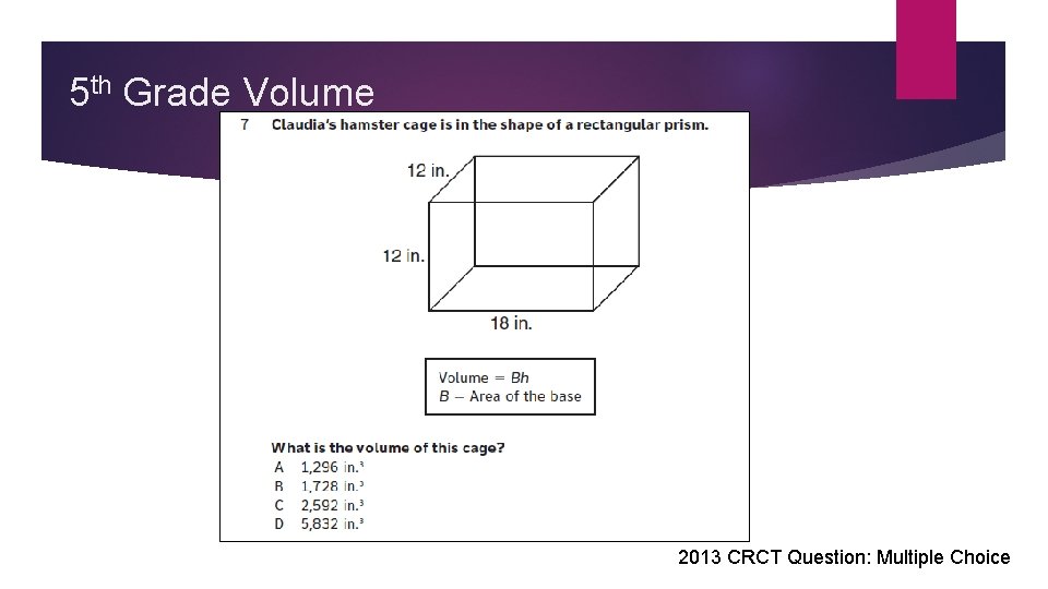 5 th Grade Volume 2013 CRCT Question: Multiple Choice 