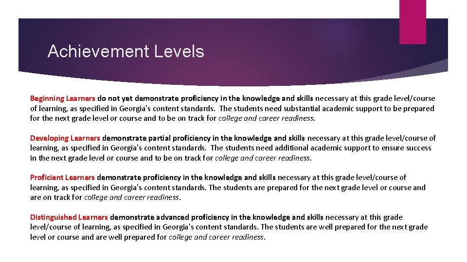 Achievement Levels Beginning Learners do not yet demonstrate proficiency in the knowledge and skills