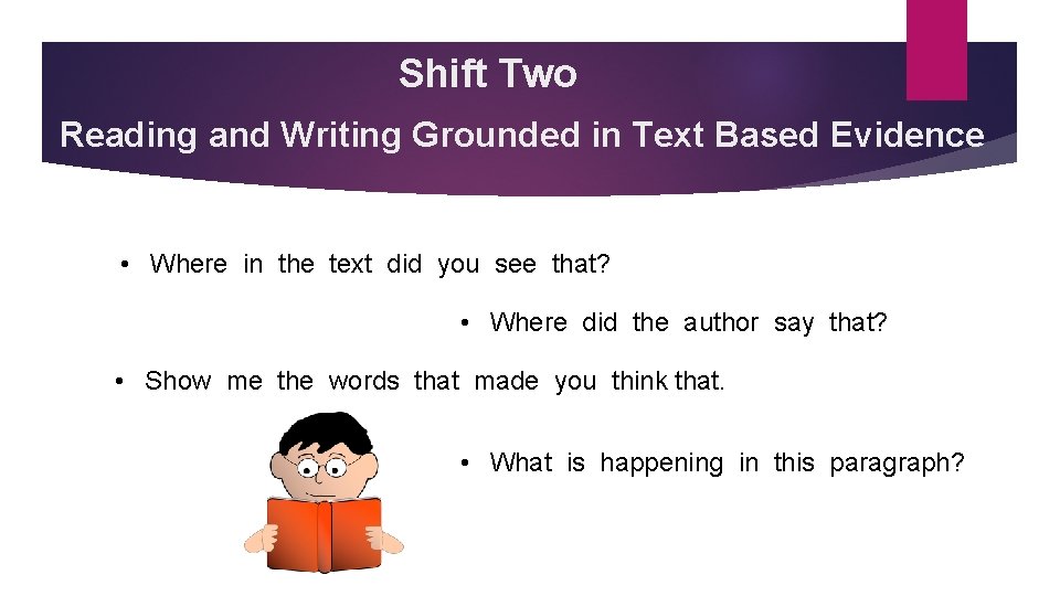 Shift Two Reading and Writing Grounded in Text Based Evidence • Where in the