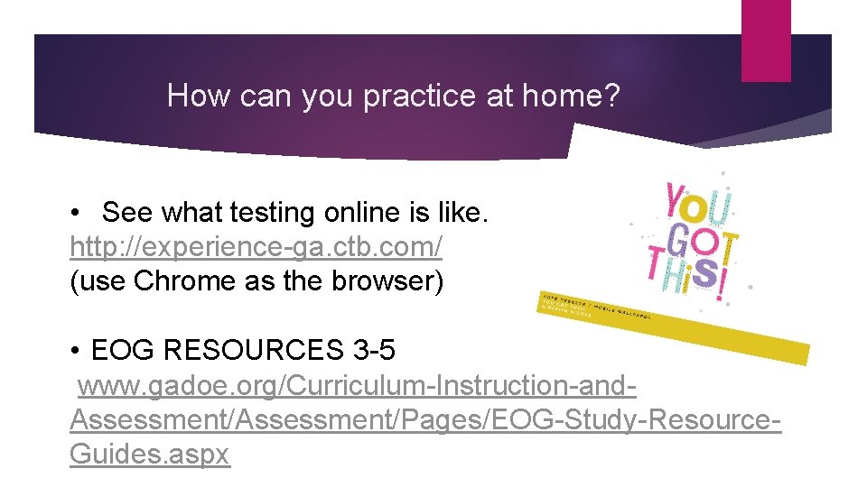 How can you practice at home? • See what testing online is like. http: