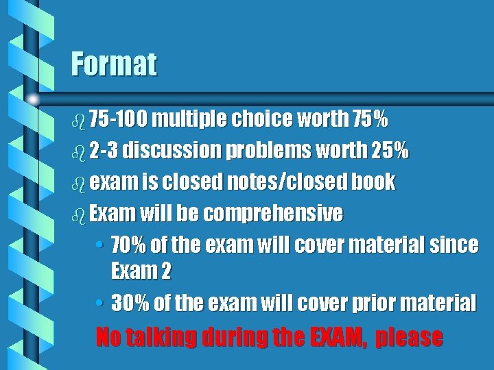 Format b 75 -100 multiple choice worth 75% b 2 -3 discussion problems worth