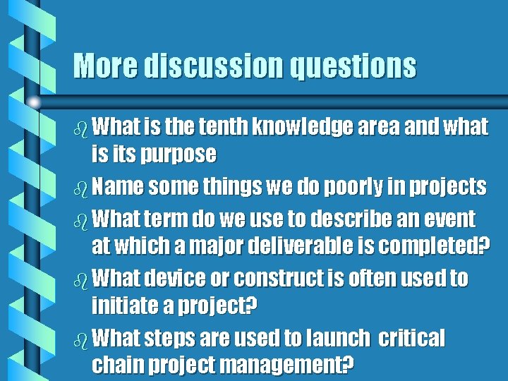 More discussion questions b What is the tenth knowledge area and what is its