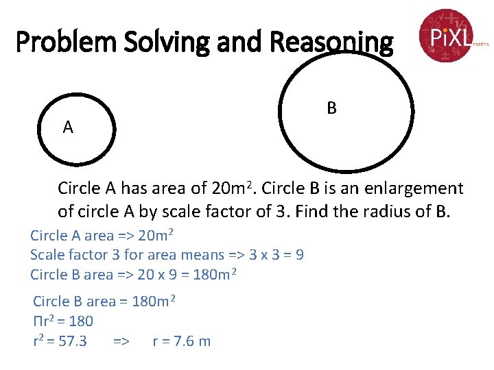 Problem Solving and Reasoning A B Circle A has area of 20 m 2.