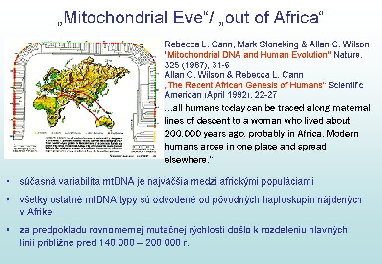 „Mitochondrial Eve“/ „out of Africa“ Rebecca L. Cann, Mark Stoneking & Allan C. Wilson