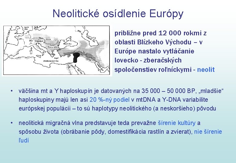 Neolitické osídlenie Európy približne pred 12 000 rokmi z oblasti Blízkeho Východu – v
