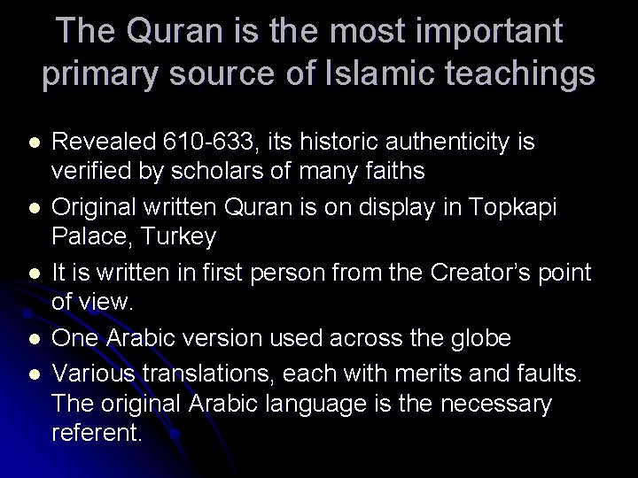 The Quran is the most important primary source of Islamic teachings l l l