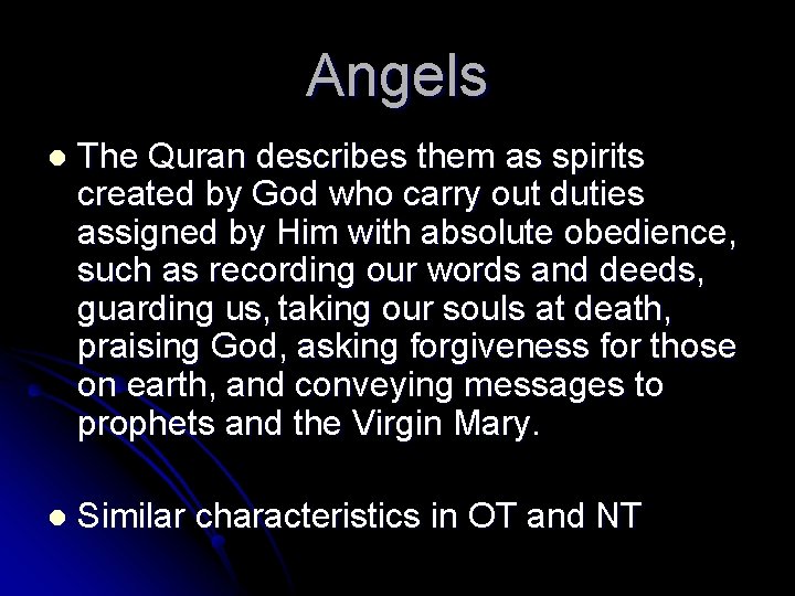 Angels l The Quran describes them as spirits created by God who carry out