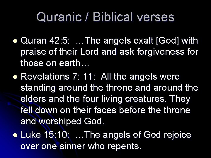 Quranic / Biblical verses Quran 42: 5: …The angels exalt [God] with praise of