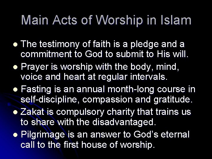 Main Acts of Worship in Islam The testimony of faith is a pledge and