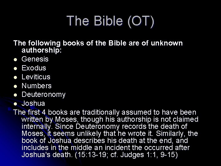 The Bible (OT) The following books of the Bible are of unknown authorship: l