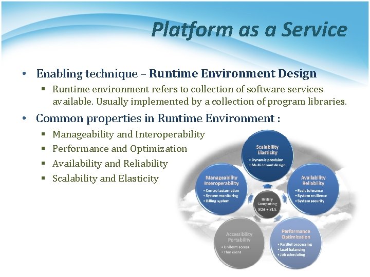 Platform as a Service • Enabling technique – Runtime Environment Design § Runtime environment