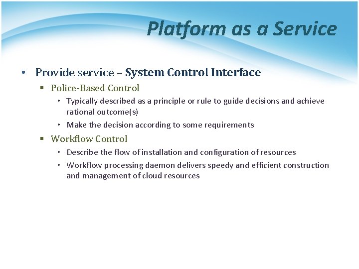 Platform as a Service • Provide service – System Control Interface § Police-Based Control