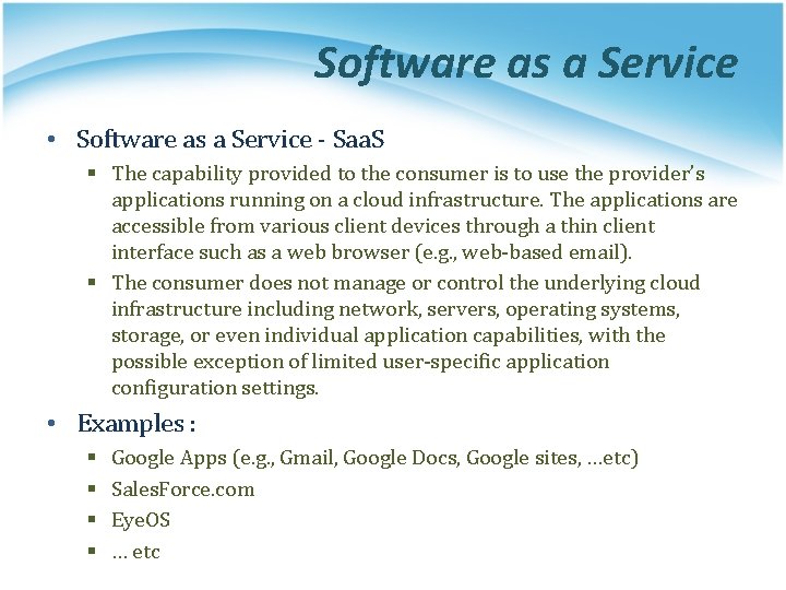 Software as a Service • Software as a Service - Saa. S § The