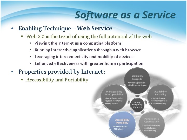 Software as a Service • Enabling Technique – Web Service § Web 2. 0