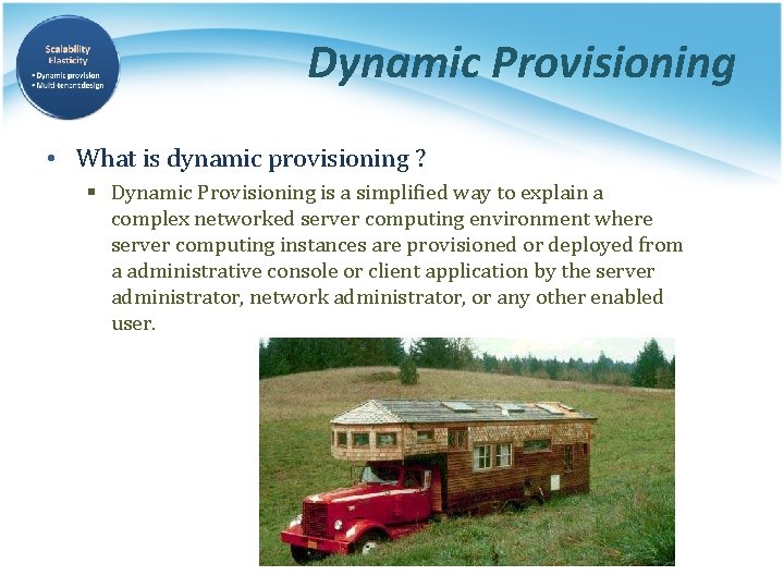 Dynamic Provisioning • What is dynamic provisioning ? § Dynamic Provisioning is a simplified
