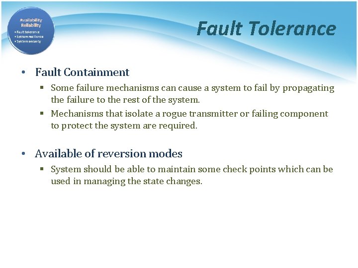 Fault Tolerance • Fault Containment § Some failure mechanisms can cause a system to