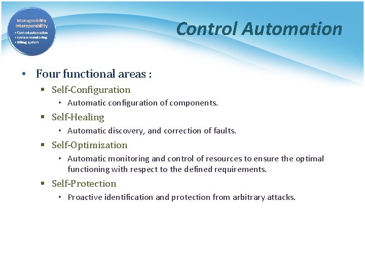 Control Automation • Four functional areas : § Self-Configuration • Automatic configuration of components.